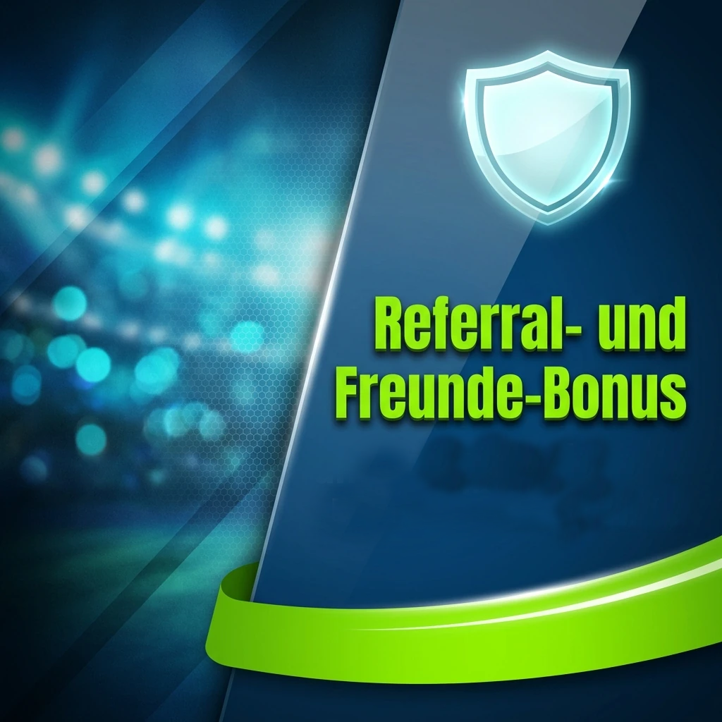 Referral- und Freunde-Bonus